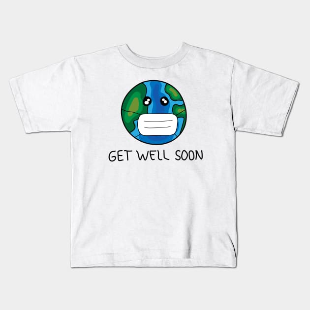 Get Well Soon Earth Kids T-Shirt by Big Snail